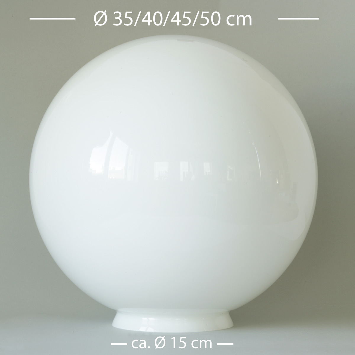 Glaskugel Ø 35/40/45/50 cm in Opalweiß mit Ø 15 cm-Anschluss